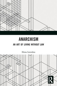 Anarchism : An Art of Living Without Law Anarchism : An Art of Living Without Law