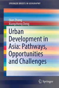 Urban Development in Asia: Pathways, Opportunities and Challenges Urban Development in Asia: Pathways, Opportunities and Challenges