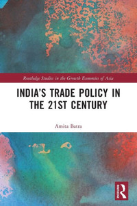 India's Trade Policy in the 21st Century India's Trade Policy in the 21st Century