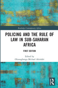 Policing and the Rule of Law in Sub-Saharan Africa Policing and the Rule of Law in Sub-Saharan Africa