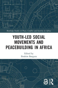 Youth-Led Social Movements and Peacebuilding in Africa Youth-Led Social Movements and Peacebuilding in Africa