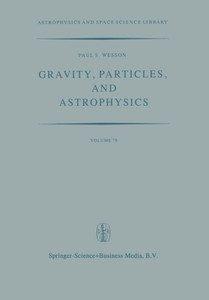 Gravity, Particles, and Astrophysics : A Review of Modern Theories of Gravity and G-variability, and their Relation to Elementary Particle Physics and Astrophysics Gravity, Particles, and Astrophysics : A Review of Modern Theories of Gravity and G-variability, and their Relation to Elementary Particle Physics and Astrophysics