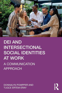 DEI and Intersectional Social Identities at Work : A Communication Approach DEI and Intersectional Social Identities at Work : A Communication Approach