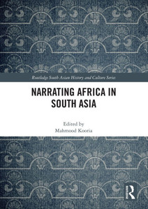 Narrating Africa in South Asia Narrating Africa in South Asia