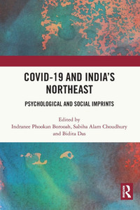 COVID-19 and India's Northeast : Psychological and Social Imprints COVID-19 and India's Northeast : Psychological and Social Imprints