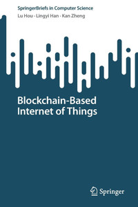 Blockchain-Based Internet of Things Blockchain-Based Internet of Things