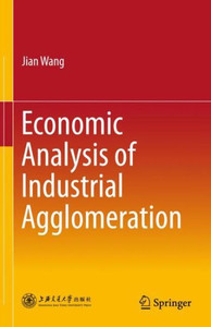 Economic Analysis of Industrial Agglomeration Economic Analysis of Industrial Agglomeration
