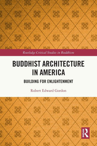 Buddhist Architecture in America : Building for Enlightenment