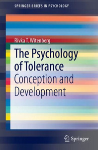 The Psychology of Tolerance : Conception and Development The Psychology of Tolerance : Conception and Development