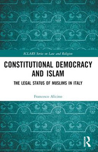 Constitutional Democracy and Islam : The Legal Status of Muslims in Italy