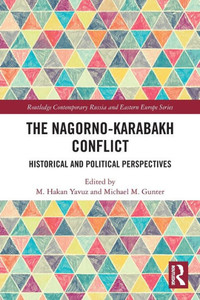 The Nagorno-Karabakh Conflict : Historical and Political Perspectives The Nagorno-Karabakh Conflict : Historical and Political Perspectives