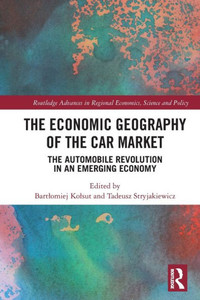 The Economic Geography of the Car Market : The Automobile Revolution in an Emerging Economy The Economic Geography of the Car Market : The Automobile Revolution in an Emerging Economy