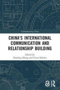 China's International Communication and Relationship Building China's International Communication and Relationship Building