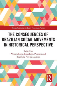The Consequences of Brazilian Social Movements in Historical Perspective The Consequences of Brazilian Social Movements in Historical Perspective