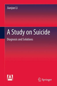 A Study on Suicide : Diagnosis and Solutions A Study on Suicide : Diagnosis and Solutions