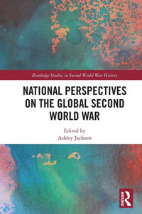 National Perspectives on the Global Second World War National Perspectives on the Global Second World War