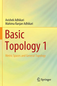 Basic Topology 1 : Metric Spaces and General Topology Basic Topology 1 : Metric Spaces and General Topology