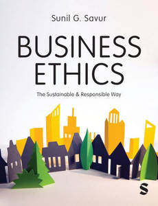 Business Ethics : The Sustainable and Responsible Way Business Ethics : The Sustainable and Responsible Way