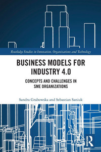 Business Models for Industry 4.0 : Concepts and Challenges in SME Organizations
