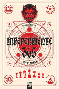 INDEPENDIENTE : 365 Historias INDEPENDIENTE : 365 Historias