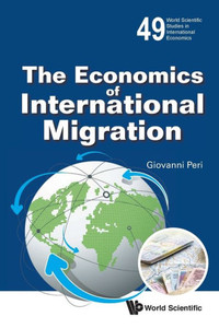 The Economics of International Migration The Economics of International Migration