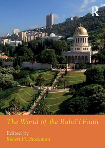 The World of the Bahá'í Faith The World of the Bahá'í Faith