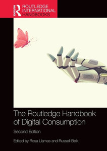 The Routledge Handbook of Digital Consumption The Routledge Handbook of Digital Consumption