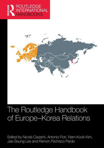 The Routledge Handbook of Europe-Korea Relations The Routledge Handbook of Europe-Korea Relations