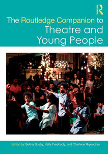 The Routledge Companion to Theatre and Young People The Routledge Companion to Theatre and Young People