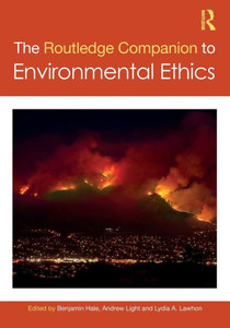 The Routledge Companion to Environmental Ethics The Routledge Companion to Environmental Ethics