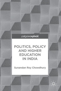 Politics, Policy and Higher Education in India Politics, Policy and Higher Education in India