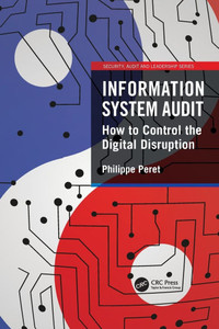 Information System Audit : How to Control the Digital Disruption Information System Audit : How to Control the Digital Disruption