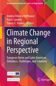 Climate Change in Regional Perspective : European Union and Latin American Initiatives, Challenges, and Solutions Climate Change in Regional Perspective : European Union and Latin American Initiatives, Challenges, and Solutions