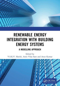 Renewable Energy Integration with Building Energy Systems : A Modelling Approach Renewable Energy Integration with Building Energy Systems : A Modelling Approach
