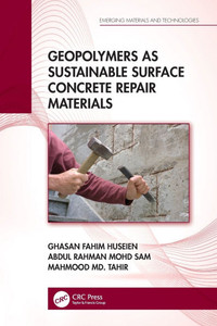 Geopolymers as Sustainable Surface Concrete Repair Materials Geopolymers as Sustainable Surface Concrete Repair Materials