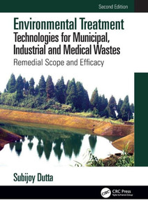 Environmental Treatment Technologies for Municipal, Industrial and Medical Wastes : Remedial Scope and Efficacy