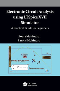 Electronic Circuit Analysis Using Ltspice XVII Simulator : A Practical Guide for Beginners Electronic Circuit Analysis Using Ltspice XVII Simulator : A Practical Guide for Beginners
