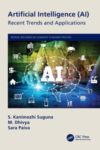 Artificial Intelligence (AI) : Recent Trends and Applications Artificial Intelligence (AI) : Recent Trends and Applications