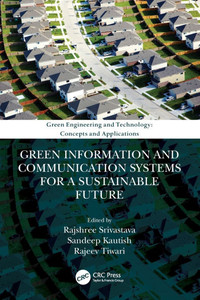 Green Information and Communication Systems for a Sustainable Future Green Information and Communication Systems for a Sustainable Future