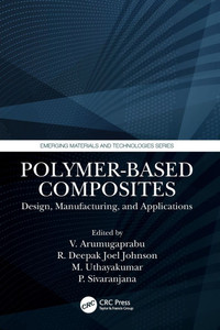 Polymer-based Composites : Design, Manufacturing, and Applications