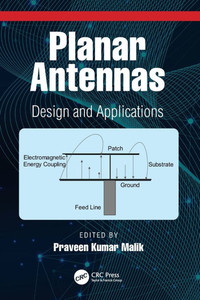 Planar Antennas : Design and Applications Planar Antennas : Design and Applications