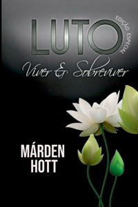 Luto : Viver & Sobreviver Luto : Viver & Sobreviver