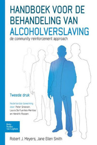 Handboek Voor de Behandeling Van Alcoholverslaving : De Community Reinforcement Approach Handboek Voor de Behandeling Van Alcoholverslaving : De Community Reinforcement Approach