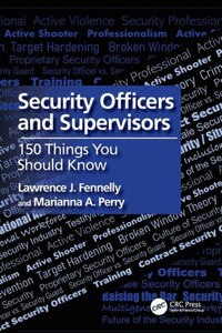 Security Officers and Supervisors : 150 Things You Should Know Security Officers and Supervisors : 150 Things You Should Know