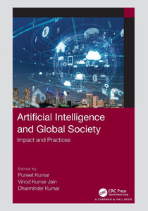 Artificial Intelligence and Global Society : Impact and Practices Artificial Intelligence and Global Society : Impact and Practices