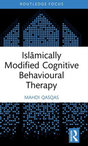 Islamically Modified Cognitive Behavioural Therapy Islamically Modified Cognitive Behavioural Therapy