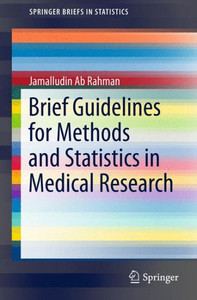 Brief Guidelines for Methods and Statistics in Medical Research Brief Guidelines for Methods and Statistics in Medical Research