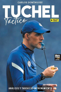 Tuchel táctico : análisis y tareas de entrenamiento Tuchel táctico : análisis y tareas de entrenamiento
