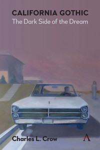 California Gothic: the Dark Side of the Dream