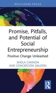Promise, Pitfalls, and Potential of Social Entrepreneurship : Positive Change Unleashed